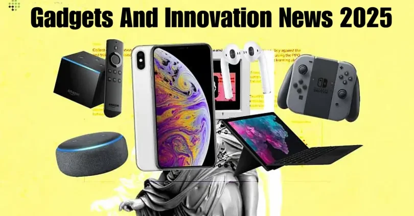 gadgets and innovation news 2025
